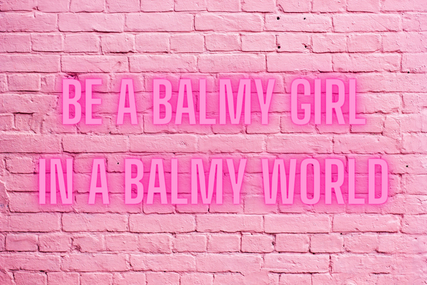 special offer - be a balmy girl in a balmy world with 10% off selected products